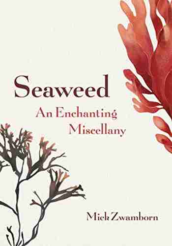 Seaweed An Enchanting Miscellany Miek Zwamborn