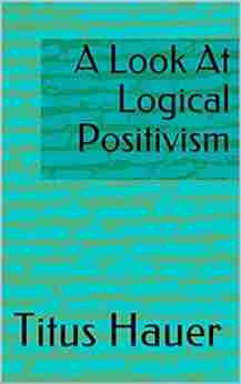 A Look At Logical Positivism