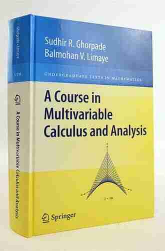 A Course in Multivariable Calculus and Analysis (Undergraduate Texts in Mathematics)