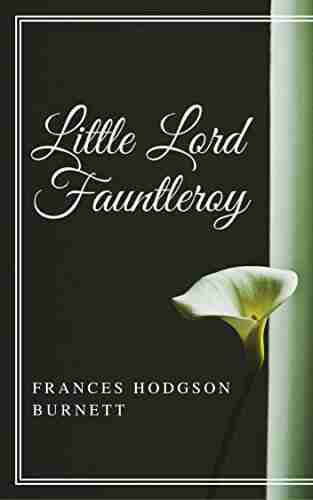 Little Lord Fauntleroy (Annotated) Frances Hodgson Burnett