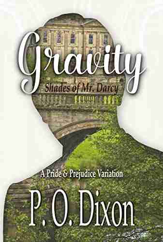 Gravity: Shades of Mr Darcy ~ A Pride and Prejudice Variation