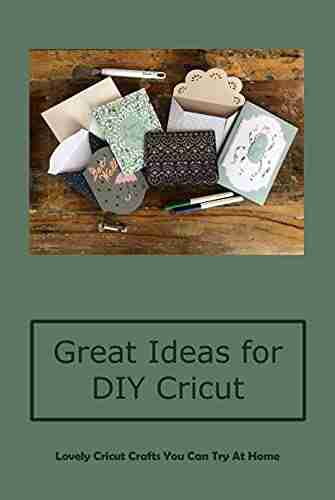 Great Ideas for DIY Cricut: Lovely Cricut Crafts You Can Try At Home