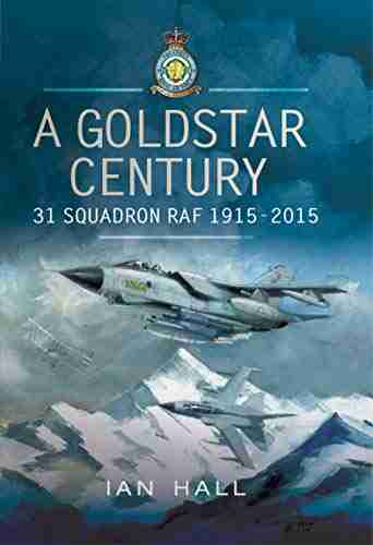 A Goldstar Century: 31 Squadron RAF 1915 2015