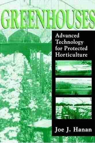 Greenhouses: Advanced Technology for Protected Horticulture