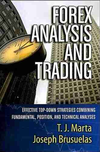 Forex Analysis and Trading: Effective Top Down Strategies Combining Fundamental Position and Technical Analyses (Bloomberg Financial 43)