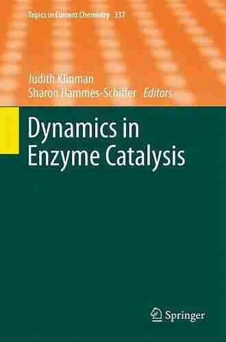 Dynamics in Enzyme Catalysis (Topics in Current Chemistry 337)