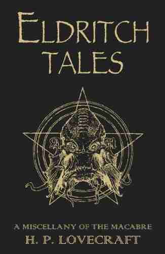 Eldritch Tales: A Miscellany Of The Macabre