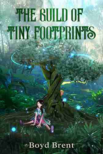 The Guild of Tiny Footprints: a magical adventure for children ages 9 15