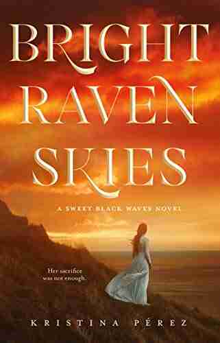 Bright Raven Skies (The Sweet Black Waves Trilogy 3)