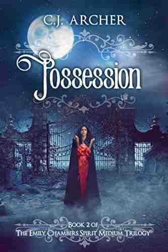 Possession: A Romantic Historical Fantasy Ghost Story (Emily Chambers Spirit Medium 2)