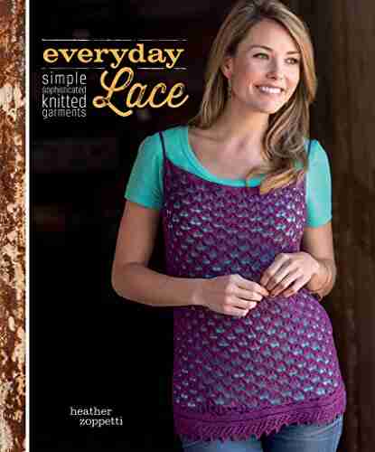 Everyday Lace: Simple Sophisticated Knitted Garments