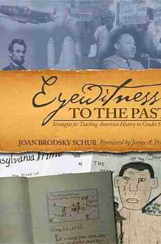 Eyewitness To The Past: Strategies For Teaching American History In Grades 5 12