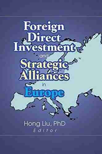 Foreign Direct Investment and Strategic Alliances in Europe (Monograph Published Simultaneously As the Journal of Euromarketing 1)