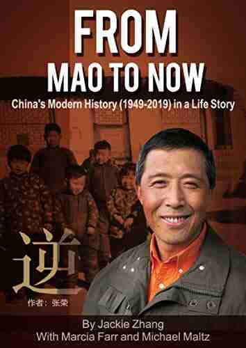 FROM MAO TO NOW: China s Modern History (1949 2019) in a Life Story