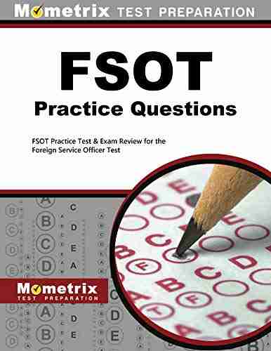 FSOT Practice Questions: FSOT Practice Tests And Exam Review For The Foreign Service Officer Test