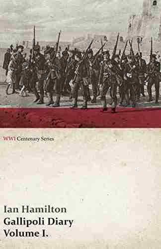 Gallipoli Diary Volume I (WWI Centenary Series)