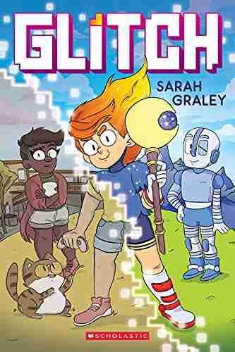 Glitch: A Graphic Novel Sarah Graley