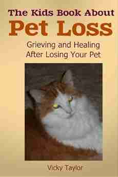 The Kids About Pet Loss: Grieving And Healing After Losing Your Pet (The Kids About )