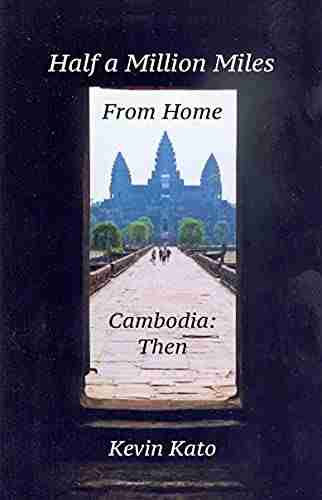 Half A Million Miles From Home: Cambodia: Then