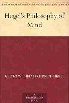 Hegel S Philosophy Of Mind Georg Wilhelm Friedrich Hegel