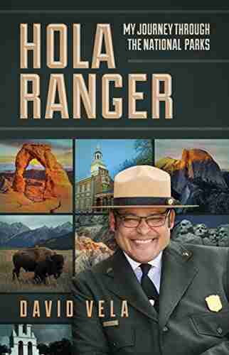 Hola Ranger My Journey Through The National Parks