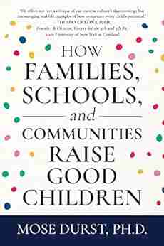 How Families Schools And Communities Raise Good Children