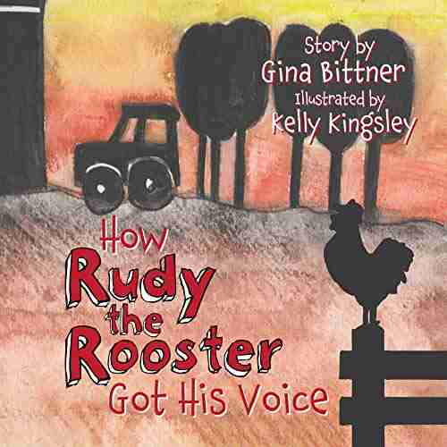 How Rudy The Rooster Got His Voice