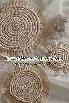 How to Macrame Coaster Patterns: Step by Step Guide for Beginners