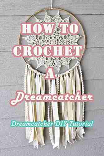 How To Crochet A Dreamcatcher: Dreamcatcher DIY Tutorial