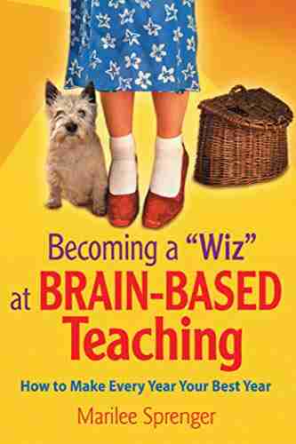 Becoming a Wiz at Brain Based Teaching: How to Make Every Year Your Best Year