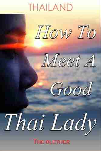 Thailand: How To Meet A Good Thai Lady (Thai Life 7)