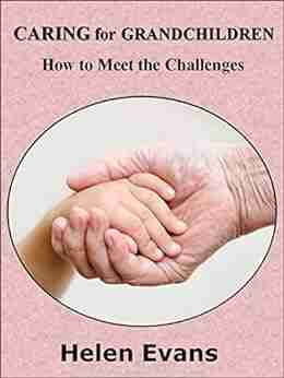 Caring For Grandchildren: How To Meet The Challenges (Families 1)