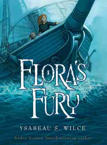 Flora s Fury: How a Girl of Spirit and a Red Dog Confound Their Friends Astound Their Enemies and Learn the Importance of Packing Light (Flora Trilogy 3)