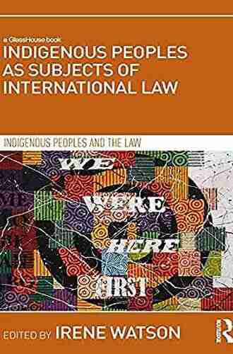 Indigenous Peoples as Subjects of International Law (Indigenous Peoples and the Law)