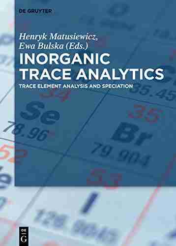 Inorganic Trace Analytics: Trace Element Analysis And Speciation