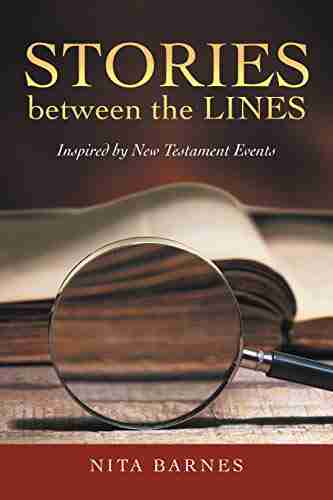 Stories Between The Lines: Inspired By New Testament Events