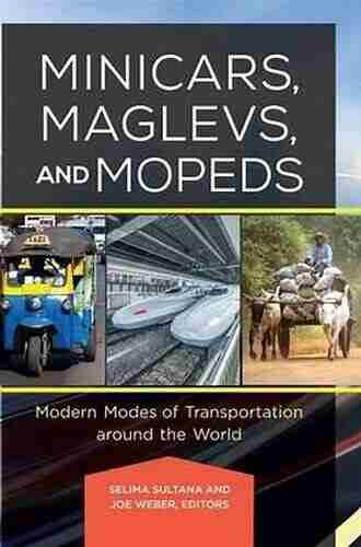 Minicars Maglevs And Mopeds: Modern Modes Of Transportation Around The World