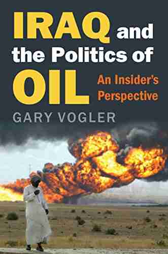 Iraq and the Politics of Oil: An Insider s Perspective