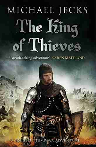 The King Of Thieves (Last Templar Mysteries 26): A Journey To Medieval Paris Amounts To Danger (Knights Templar)