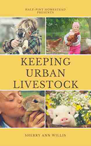 Keeping Urban Livestock Sherry Willis