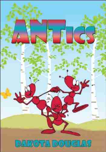 Fantasy Bugs: ANTics: Kids Fantasy Modern Fantasy Kids Fiction Fantasy Action And Adventure Insects