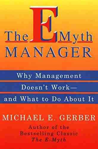 The E Myth Manager: Leading Your Business Through Turbulent