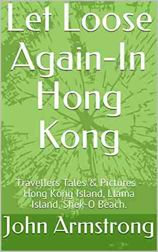 Let Loose Again In Hong Kong: Travellers Tales Pictures Hong Kong Island Llama Island Shek O Beach