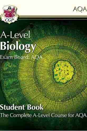 A Level Biology For AQA: Year 1 2 Student Book: Perfect For Catch Up And The 2022 And 2023 Exams (CGP A Level Biology)