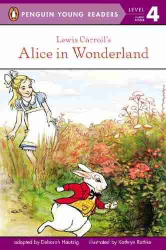 Lewis Carroll s Alice in Wonderland (Penguin Young Readers Level 4)