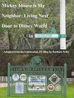 Mickey Mouse is My Neighbor: Living Next Door to Disney World in Celebration Florida