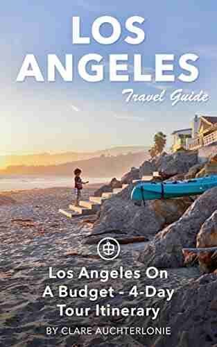 Los Angeles Travel Guide (Unanchor) Los Angeles On A Budget 4 Day Tour Itinerary