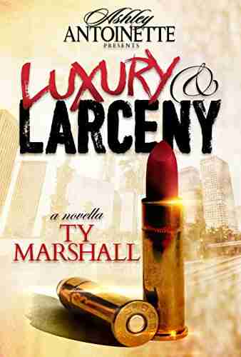 Luxury And Larceny: Part 1 Ty Marshall