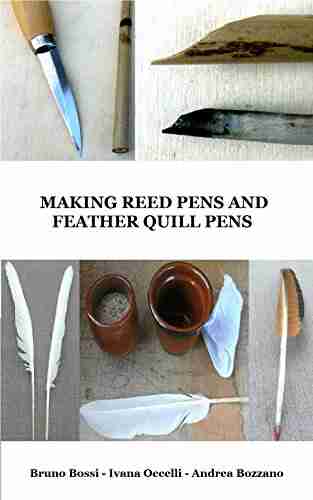 Making Reed Pens And Feather Quill Pens (Medieval Technical Manuals 5)