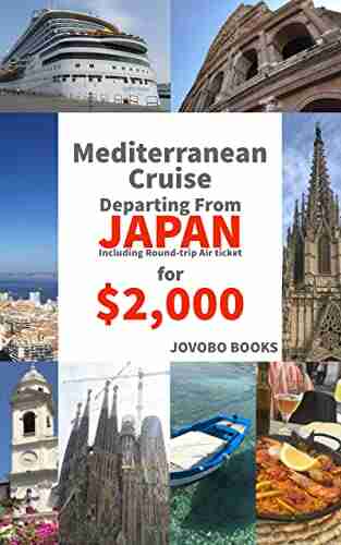 Mediterranean Cruise Departing From JAPAN Including Round Trip Air Ticket For $ 2 000: An All Inclusive Luxury Cruise Trip For Overseas Travel Options